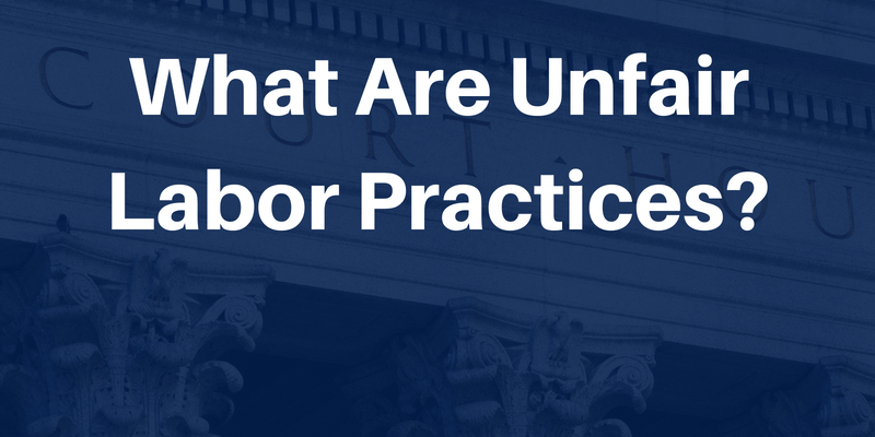 What-Are-Unfair-Labor-Practices_-800x400