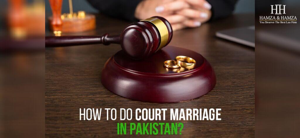 How to do Court Marriage In Pakistan?